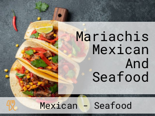 Mariachis Mexican And Seafood