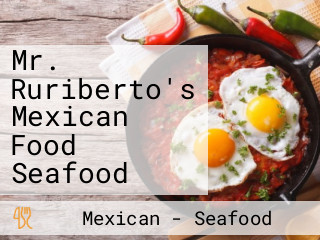 Mr. Ruriberto's Mexican Food Seafood