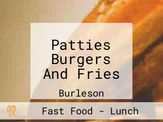 Patties Burgers And Fries