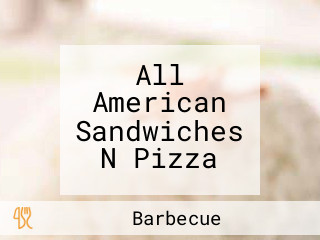 All American Sandwiches N Pizza