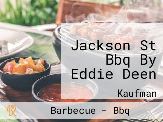 Jackson St Bbq By Eddie Deen