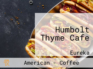 Humbolt Thyme Cafe