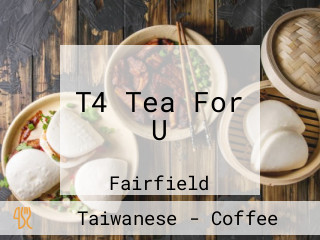 T4 Tea For U