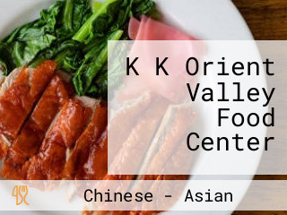 K K Orient Valley Food Center