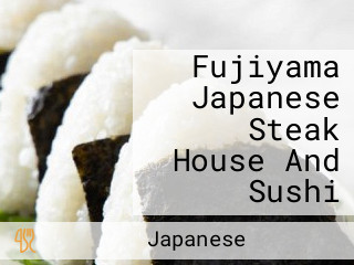 Fujiyama Japanese Steak House And Sushi