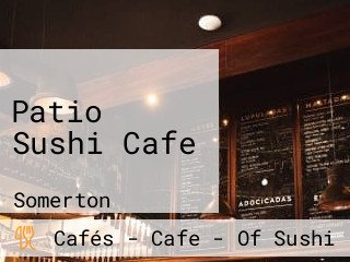 Patio Sushi Cafe