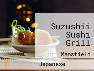 Suzushii Sushi Grill