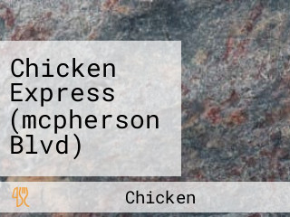 Chicken Express (mcpherson Blvd)