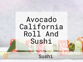 Avocado California Roll And Sushi