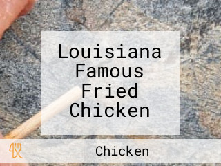 Louisiana Famous Fried Chicken