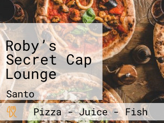 Roby’s Secret Cap Lounge