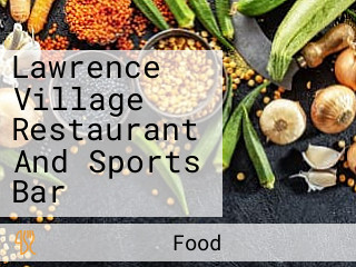 Lawrence Village Restaurant And Sports Bar