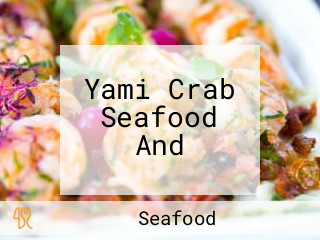 Yami Crab Seafood And