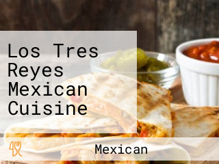 Los Tres Reyes Mexican Cuisine