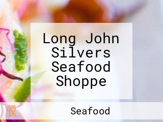 Long John Silvers Seafood Shoppe