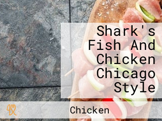 Shark's Fish And Chicken Chicago Style