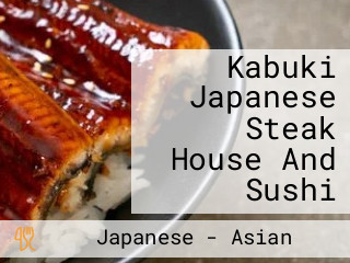 Kabuki Japanese Steak House And Sushi