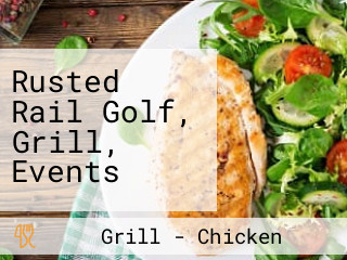 Rusted Rail Golf, Grill, Events