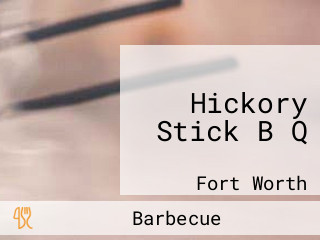 Hickory Stick B Q