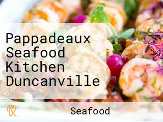 Pappadeaux Seafood Kitchen Duncanville