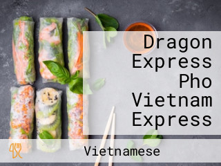 Dragon Express Pho Vietnam Express