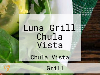 Luna Grill Chula Vista