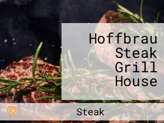 Hoffbrau Steak Grill House