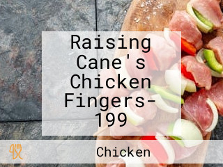 Raising Cane's Chicken Fingers- 199