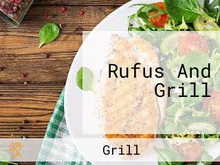 Rufus And Grill