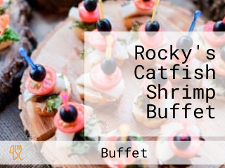 Rocky's Catfish Shrimp Buffet