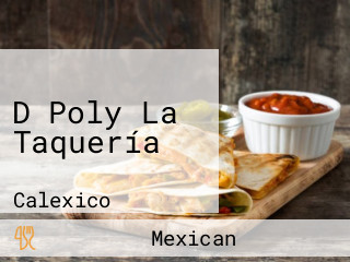 D Poly La Taquería