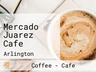 Mercado Juarez Cafe