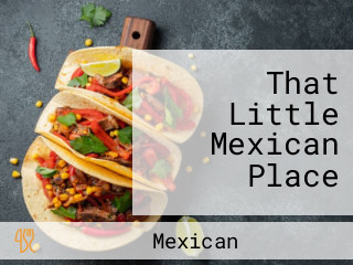 That Little Mexican Place