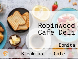 Robinwood Cafe Deli