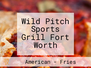 Wild Pitch Sports Grill Fort Worth