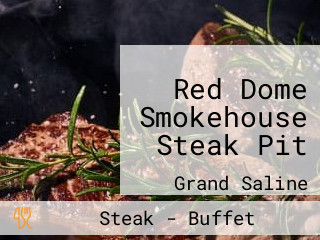 Red Dome Smokehouse Steak Pit