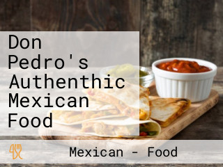 Don Pedro's Authenthic Mexican Food