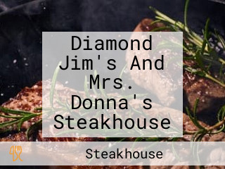 Diamond Jim's And Mrs. Donna's Steakhouse