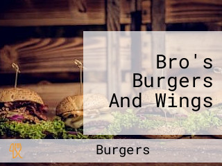 Bro's Burgers And Wings