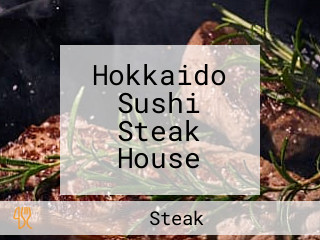 Hokkaido Sushi Steak House