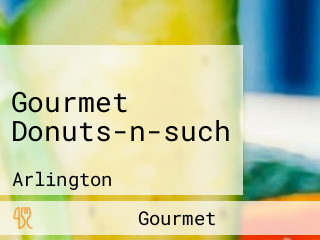 Gourmet Donuts-n-such