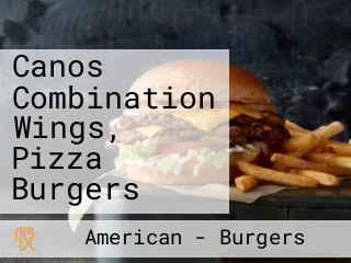 Canos Combination Wings, Pizza Burgers