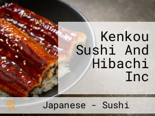 Kenkou Sushi And Hibachi Inc