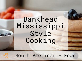 Bankhead Mississippi Style Cooking