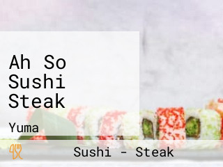 Ah So Sushi Steak