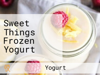 Sweet Things Frozen Yogurt