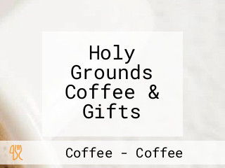 Holy Grounds Coffee & Gifts