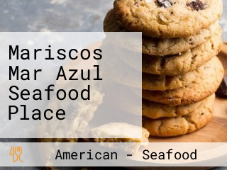 Mariscos Mar Azul Seafood Place