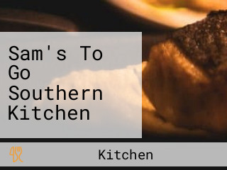 Sam's To Go Southern Kitchen