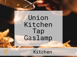 Union Kitchen Tap Gaslamp